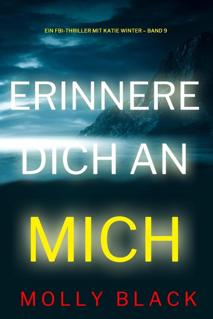 Erinnere dich an mich (Ein FBI-Thriller mit Katie Winter - Band 9)
