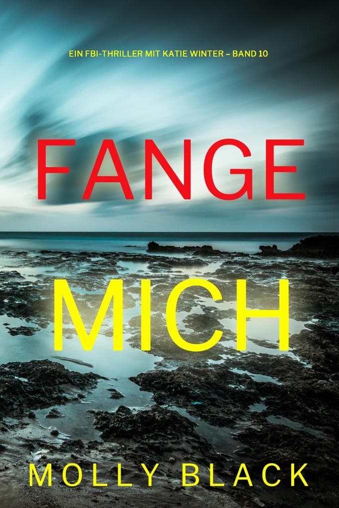 Fange mich (Ein FBI-Thriller mit Katie Winter - Band 10)