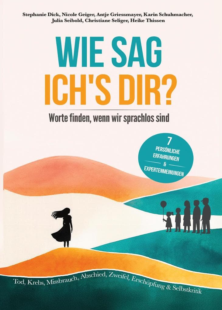 Wie sag ich's dir?: Worte finden, wenn wir sprachlos sind