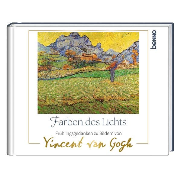 Farben des Lichts: Frühlingsgedanken zu Bildern von Vincent van Gogh