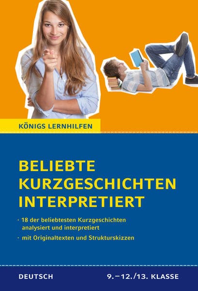 Beliebte Kurzgeschichten interpretiert: 18 der beliebtesten Kurzgeschichten analysiert und interpretiert