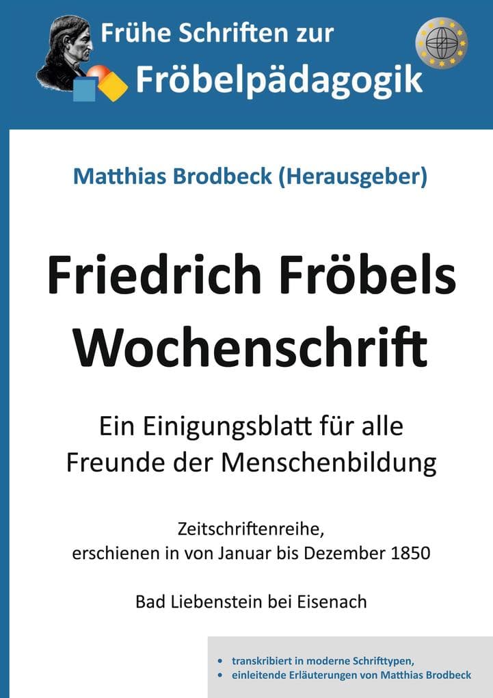 Friedrich Fröbels Wochenschrift: Ein Einigungsblatt für alle Freunde der Menschenbildung