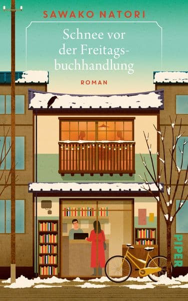 Schnee vor der Freitagsbuchhandlung: Roman | Zauberhafte Healing Fiction aus Japan über die Magie alltäglicher Momente!