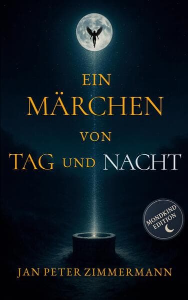Ein Märchen von Tag und Nacht: Mondkind-Edition