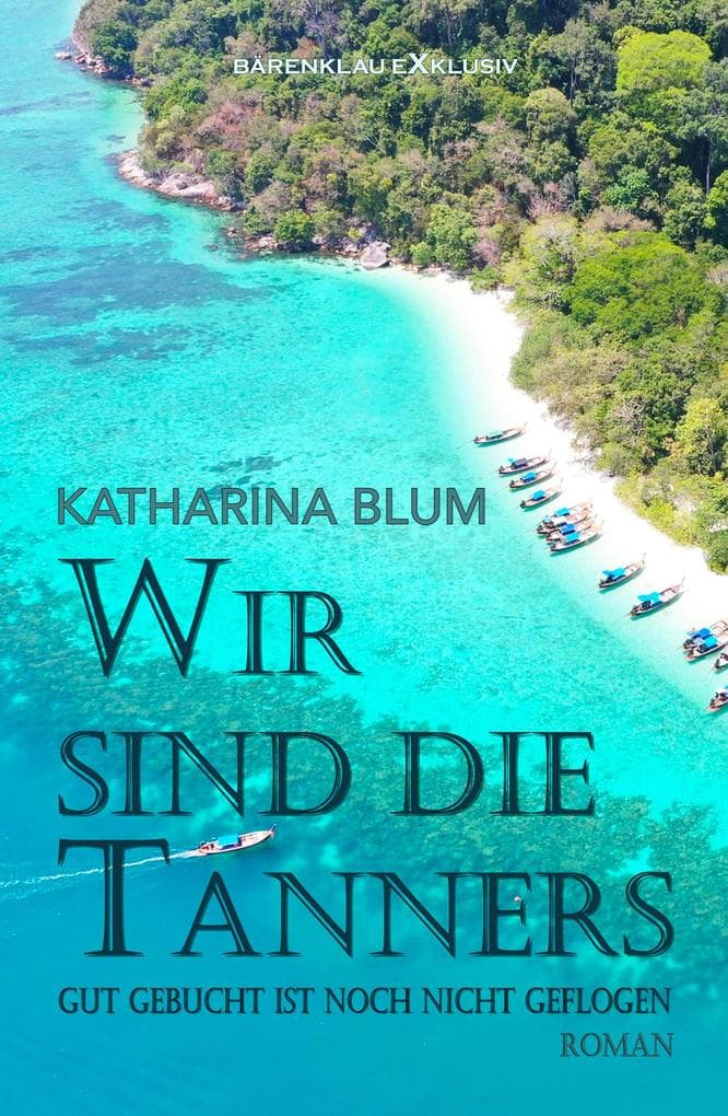 Wir sind die Tanners - Gut gebucht ist noch lange nicht geflogen