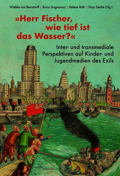 "Herr Fischer, wie tief ist das Wasser?": Inter- und transmediale Perspektiven auf Kinder- und Jugendmedien des Exils