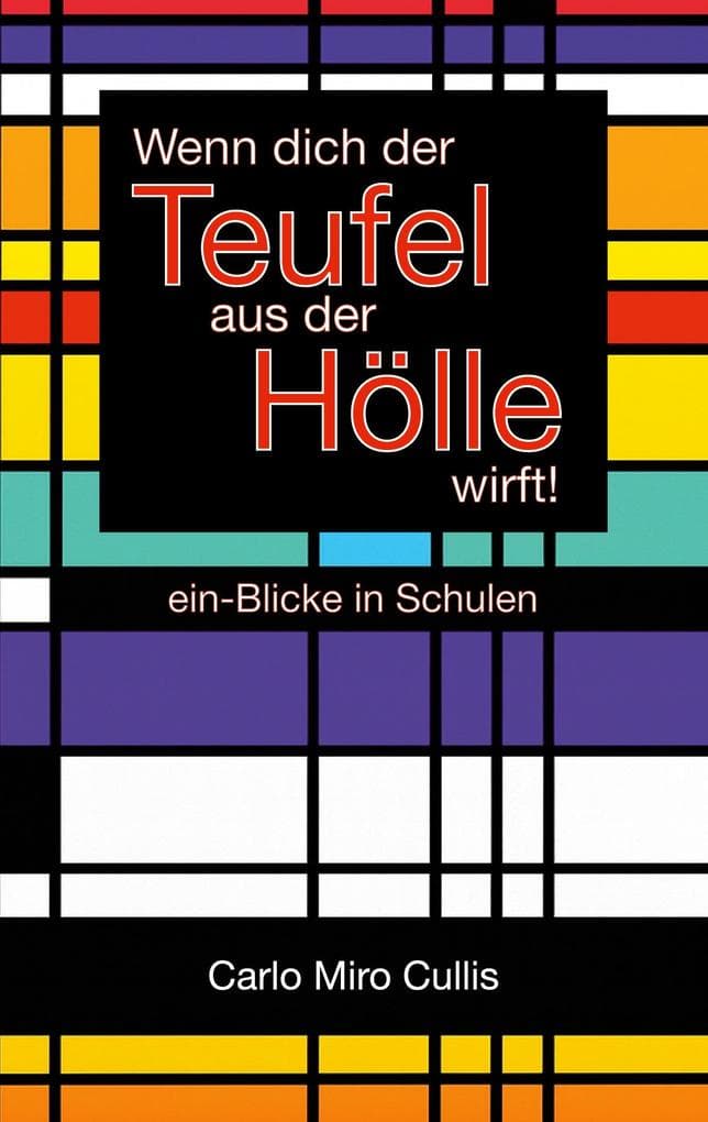 Wenn dich der Teufel aus der Hölle wirft: ein-Blicke in Schulen