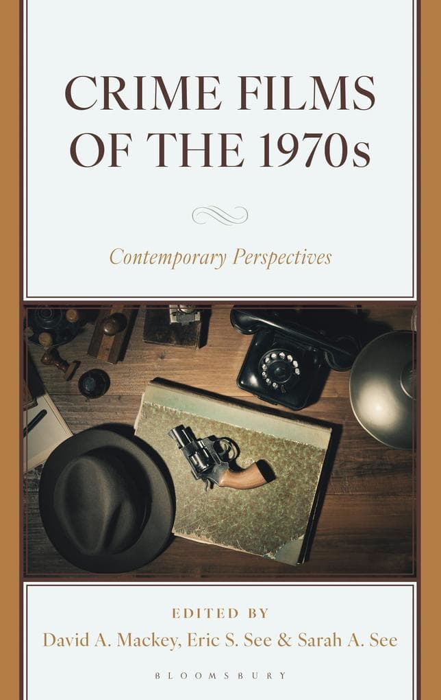Crime Films of the 1970s: Contemporary Perspectives