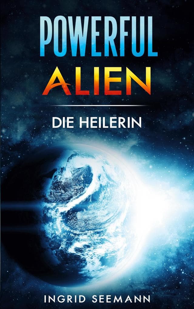 Powerful Alien: Die Heilerin