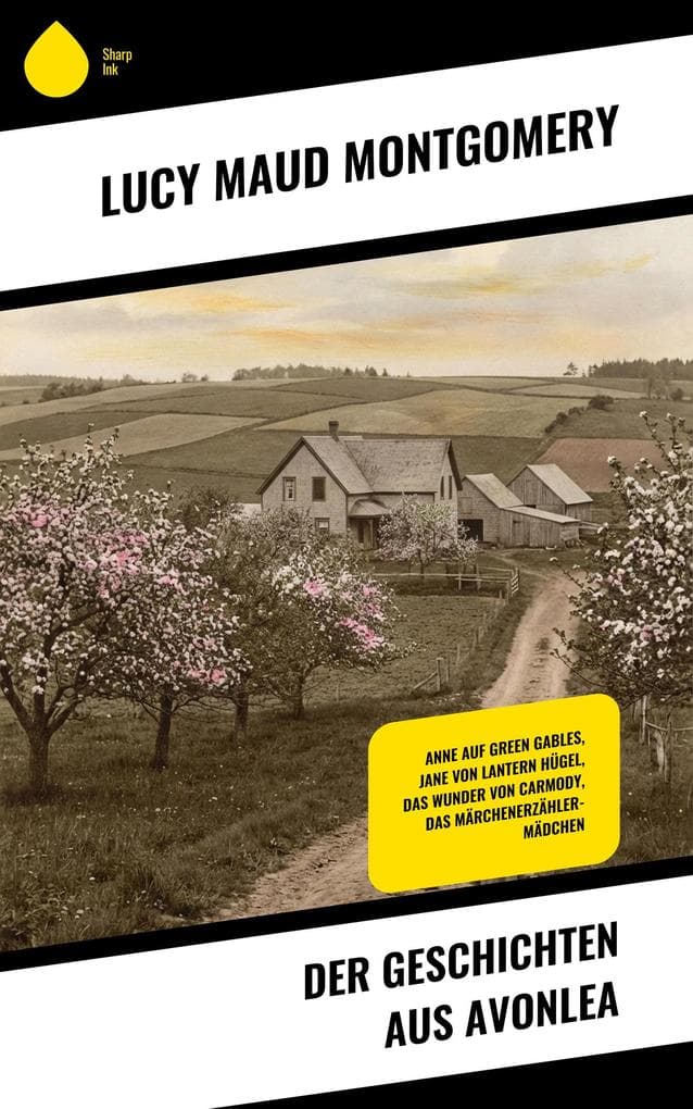 Der Geschichten aus Avonlea: Anne auf Green Gables, Jane von Lantern Hügel, Das Wunder von Carmody, Das Märchenerzähler-Mädchen
