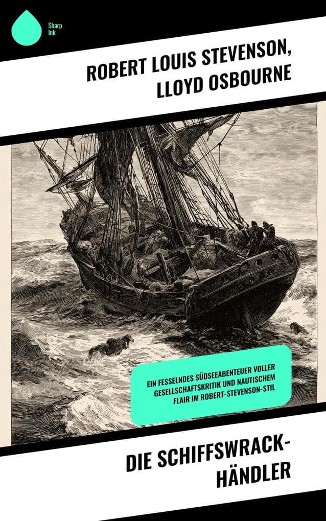 Die Schiffswrack-Händler: Ein fesselndes südseeabenteuer voller gesellschaftskritik und nautischem flair im robert-stevenson-stil