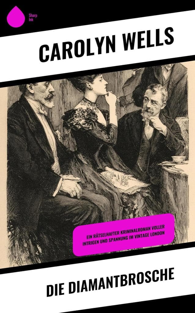 Die Diamantbrosche: Ein rätselhafter Kriminalroman voller Intrigen und Spannung im Vintage London