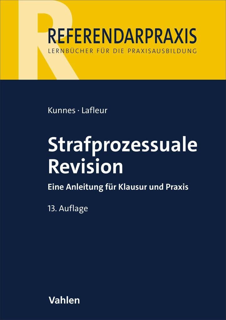 Strafprozessuale Revision: Eine Anleitung für Klausur und Praxis