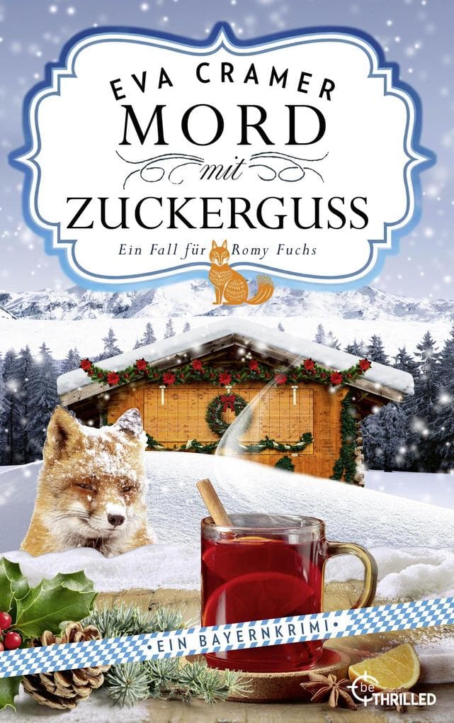 Mord mit Zuckerguss: Ein charmanter und humorvoller Bayernkrimi mit Romy Fuchs