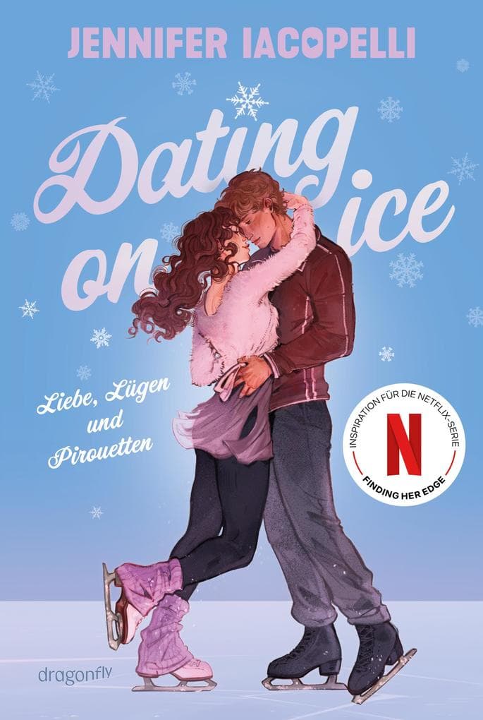 Dating On Ice: Leistungssport Eiskunstlauf | Buch zur Netflix Serie »Finding Her Edge« | Fake Dating im Eiskunstlauf