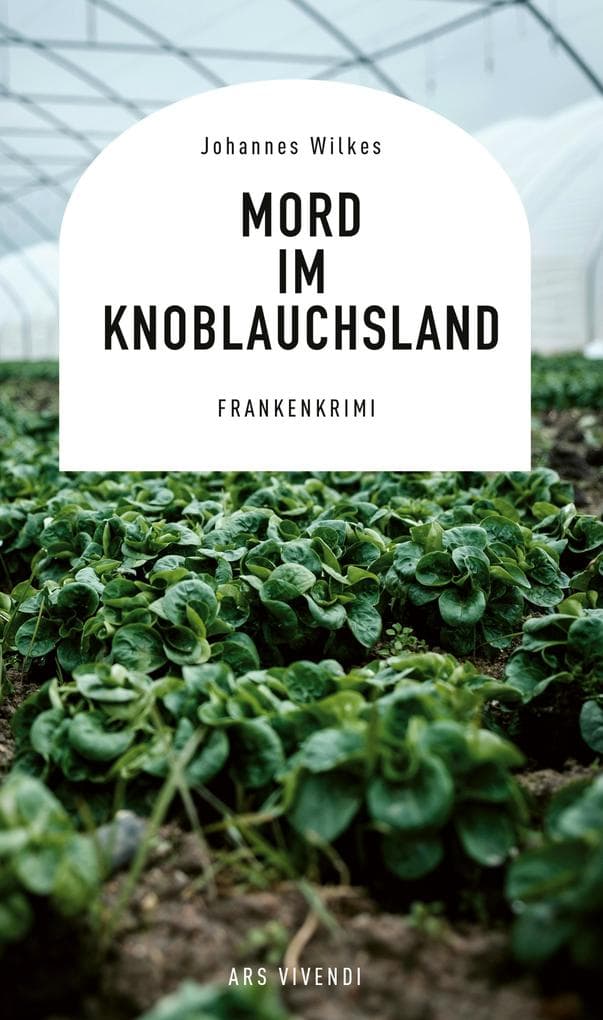Mord im Knoblauchsland: Frankenkrimi