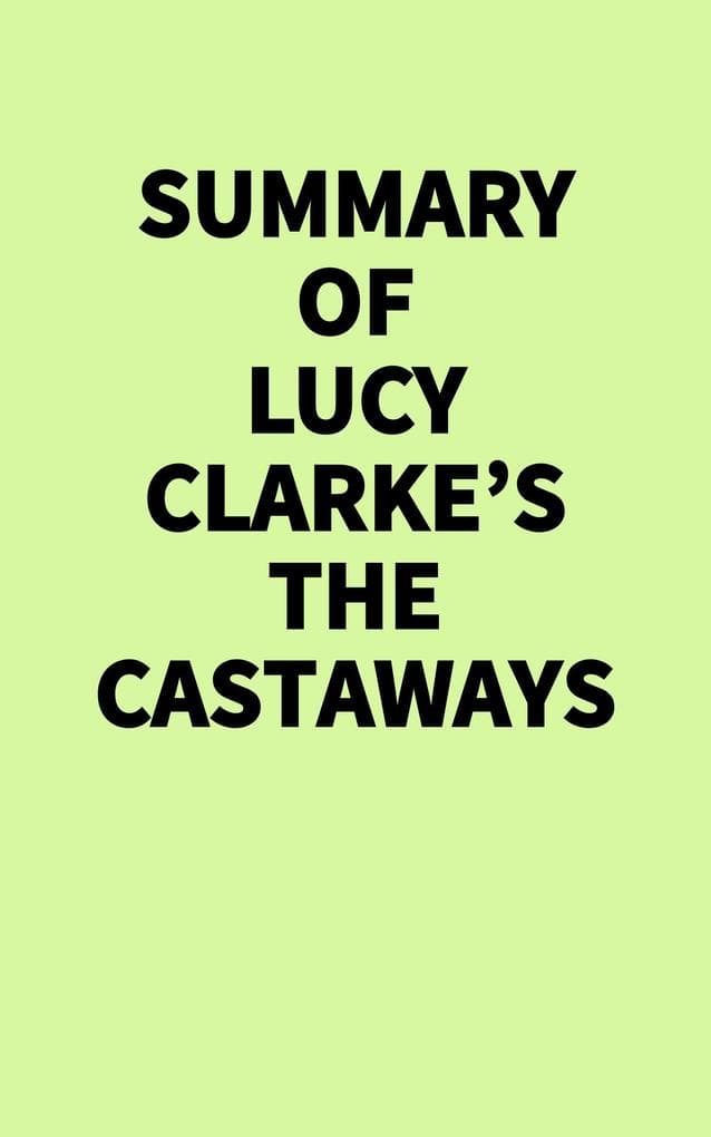 Summary of Lucy Clarke's The Castaways