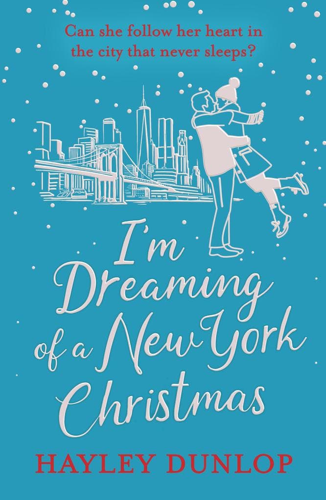 I'm Dreaming of a New York Christmas: An unforgettable festive romcom