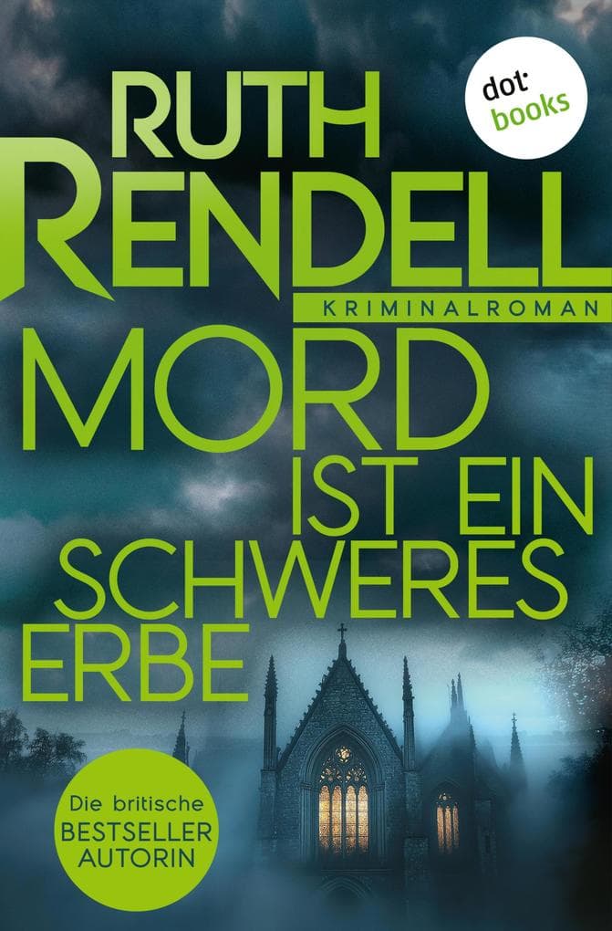 Mord ist ein schweres Erbe: Kriminalroman: Inspector Wexford ermittelt 2 | »Ruth Rendell ist für mich die Beste.« Donna Leon