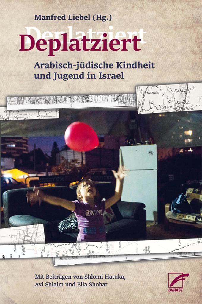 Deplatziert: Arabisch-jüdische Kindheit und Jugend in Israel