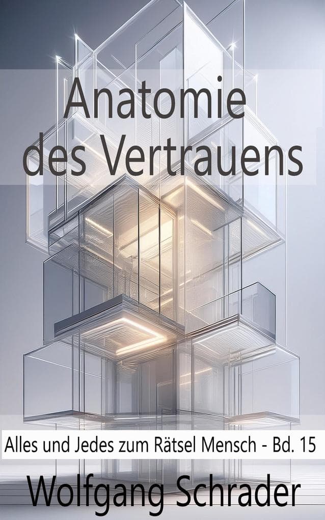 Anatomie des Vertrauens: Die fröhliche Wissenschaft (Bd. 15)