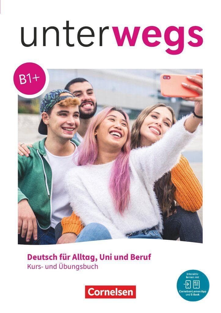 Unterwegs B1+ - Allgemeine Ausgabe - Kurs- und Übungsbuch - Inkl. E-Book und digitalen Medien: Kurs- und Übungsbuch - Inkl. E-Book und digitalen Medien