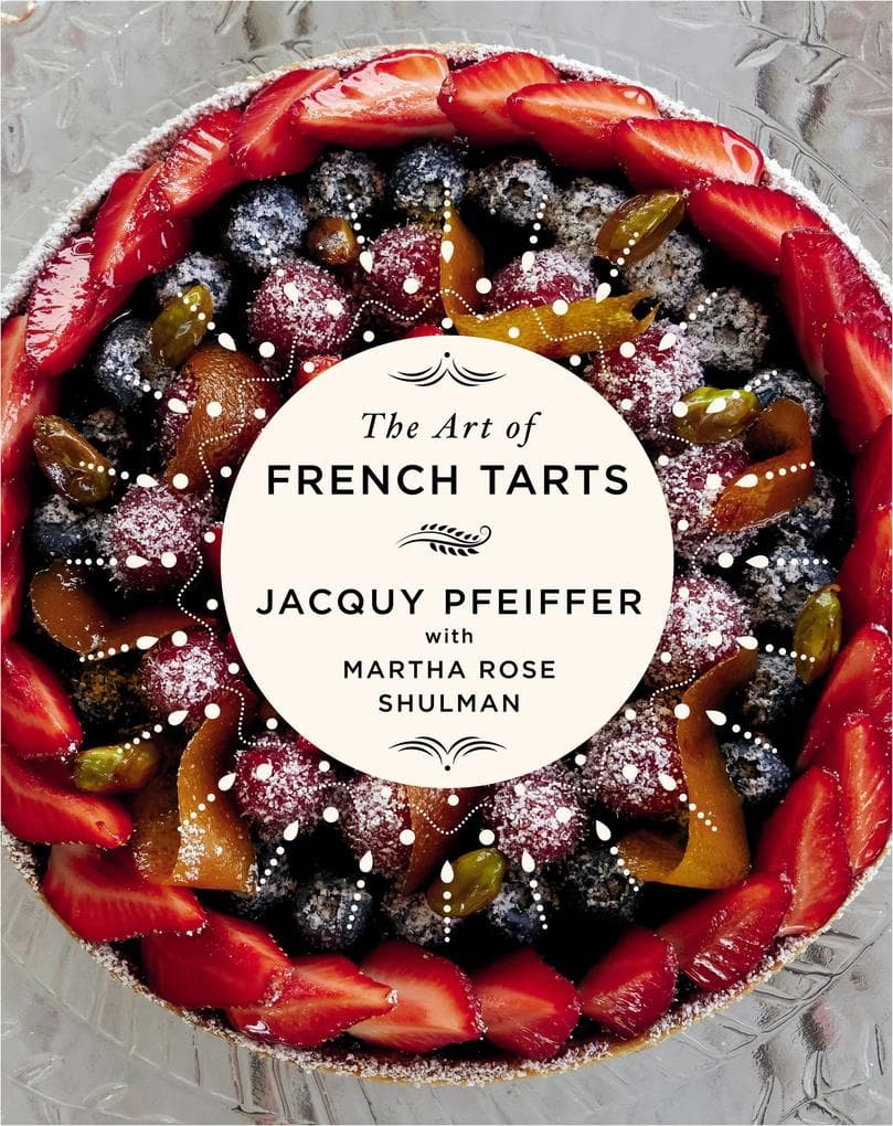 The Art of French Tarts: A Cookbook