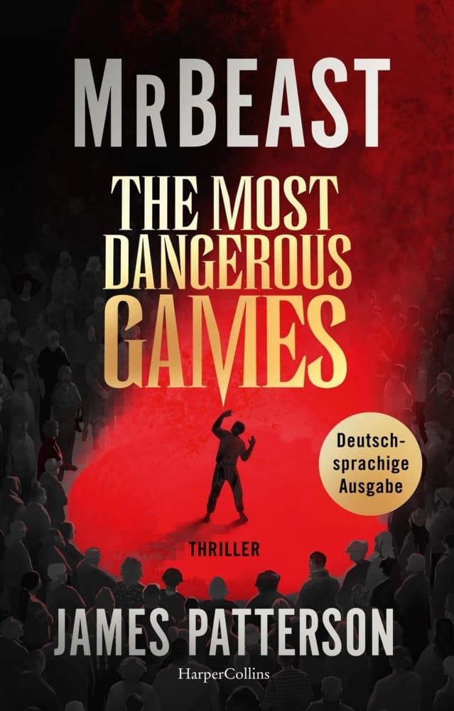 The Most Dangerous Games: Thriller | 100 Spieler. 1 Milliarde Dollar. Nur eine Chance, die Menschheit zu retten. Bist DU der Auserwählte? Von MrBeast & SPIEGEL-Bestseller-Autor James Patterson
