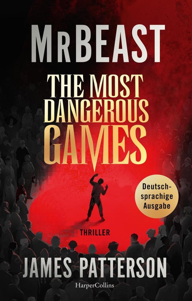 The Most Dangerous Games: Thriller | 100 Spieler. 1 Milliarde Dollar. Nur eine Chance, die Menschheit zu retten. Bist DU der Auserwählte? Von MrBeast & SPIEGEL-Bestseller-Autor James Patterson