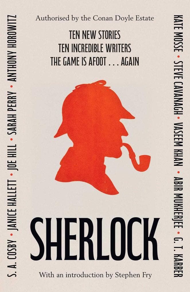 SHERLOCK: Short Story Anthology: Ten new cases. Ten master storytellers. One immortal detective.