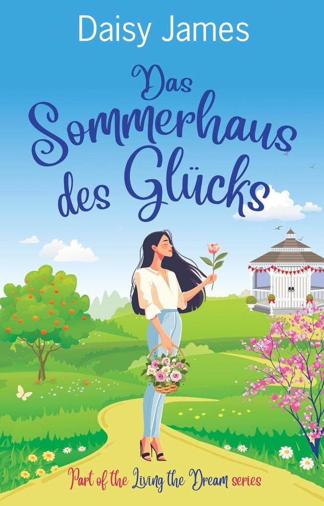 Das Sommerhaus des Glücks: den traum leben