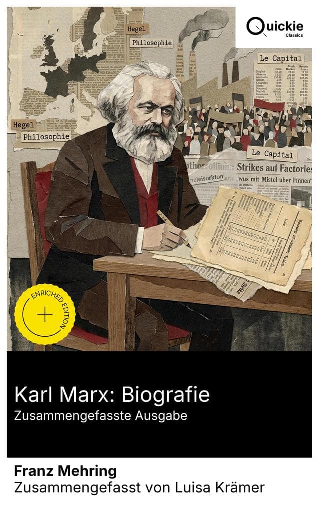 Karl Marx: Biografie (Zusammengefasste Ausgabe): Bereicherte Ausgabe. Historische Biografie des 19. Jahrhunderts: marxistische Theorie, politische Ideen und sozialer Wandel in Europa