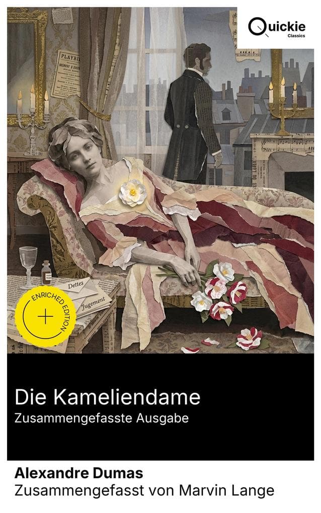 Die Kameliendame (Zusammengefasste Ausgabe): Bereicherte Ausgabe. Pariser Kurtisane zwischen Romantik und Gesellschaftsdrama - ein melancholisches Liebesdrama des 19. Jahrhunderts