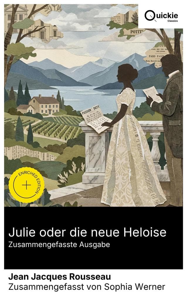 Julie oder die neue Heloise (Zusammengefasste Ausgabe): Bereicherte Ausgabe. Ein Briefroman über Liebe im 18. Jahrhundert: adlige Familie in Frankreich, Hauslehrer, Aufklärung und die Helvetische Republik
