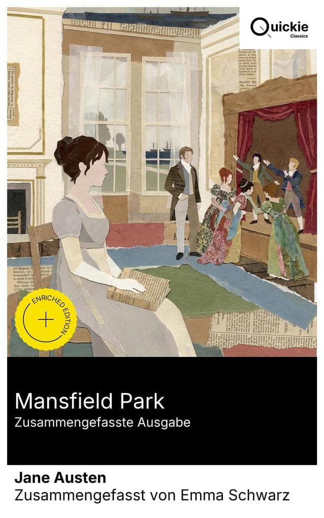 Mansfield Park (Zusammengefasste Ausgabe): Bereicherte Ausgabe. Standhaftigkeit und Selbsttäuschung zwischen Landhausgesellschaft, Privattheater und Antigua-eine feinsinnige Sittenstudie der Regency-Zeit.