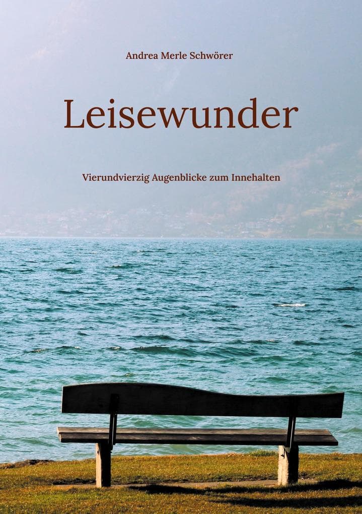 Leisewunder: Vierundvierzig Augenblicke zum Innehalten