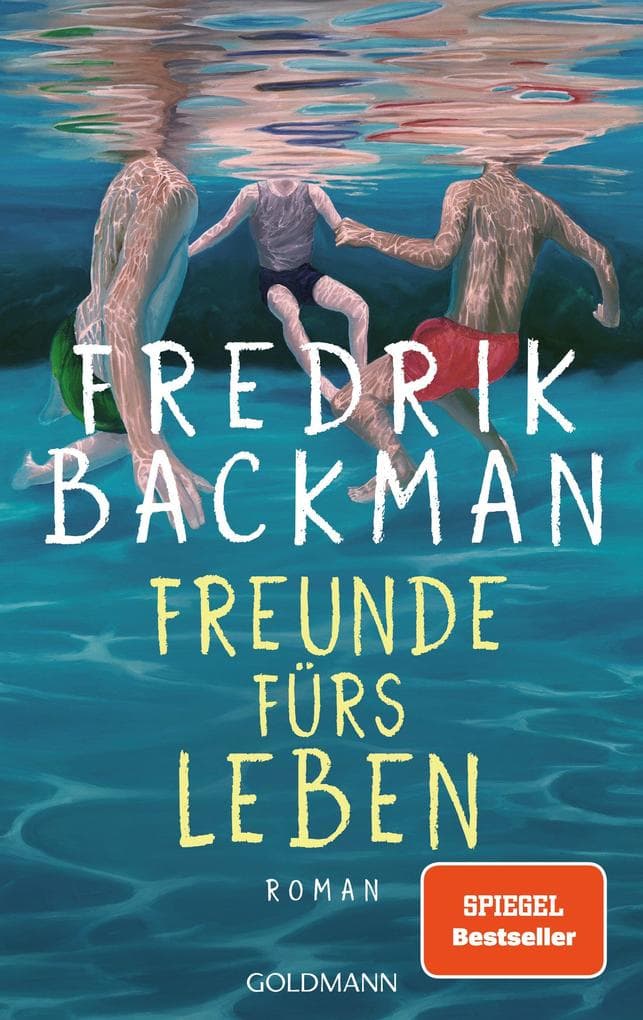 Freunde fürs Leben: Roman - "Humorvoll, ergreifend und zutiefst lebensbejahend." Kirkus Reviews - Der New-York-Times-Bestseller endlich auf Deutsch - der neue große Roman des SPIEGEL-Bestsellerautors