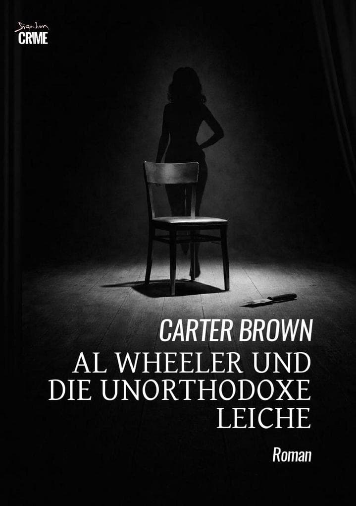 AL WHEELER UND DIE UNORTHODOXE LEICHE: Der Crime-Noir-Klassiker!