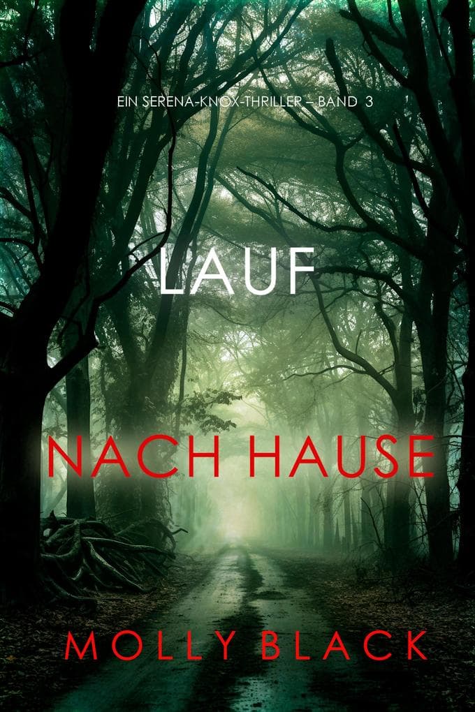 Lauf nach Hause (Ein Serena-Knox-Thriller - Band 3)