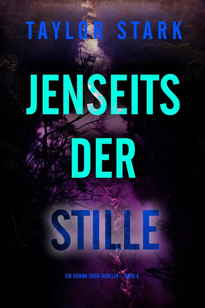 Jenseits der Stille (Ein Sienna-Dusk-Thriller - Band 4)
