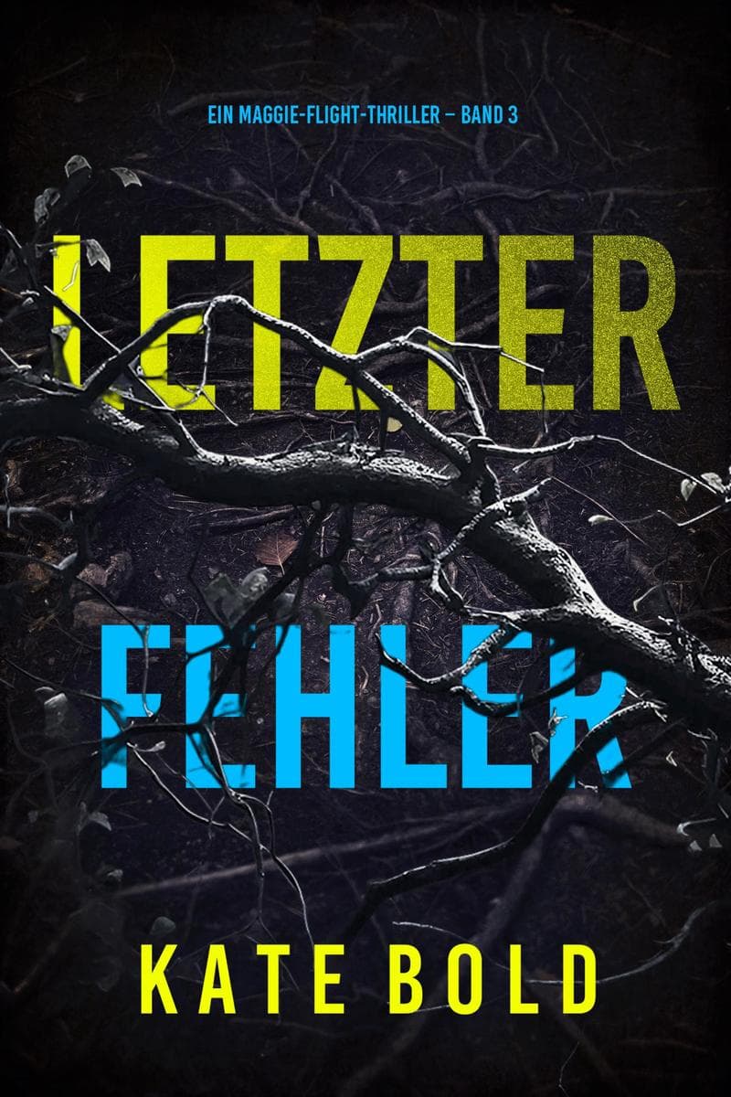 Letzter Fehler (Ein Maggie-Flight-Thriller - Band 3)