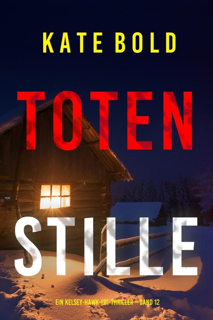 Totenstille (Ein Kelsey-Hawk-FBI-Thriller - Band 12)