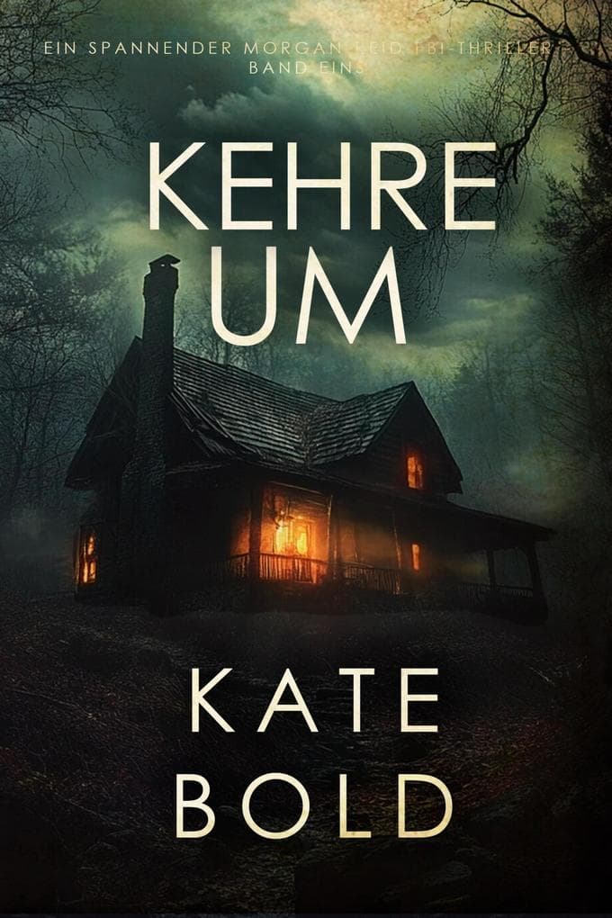 Kehre Um (Ein spannender Morgan-Reid-FBI-Thriller - Band Eins)
