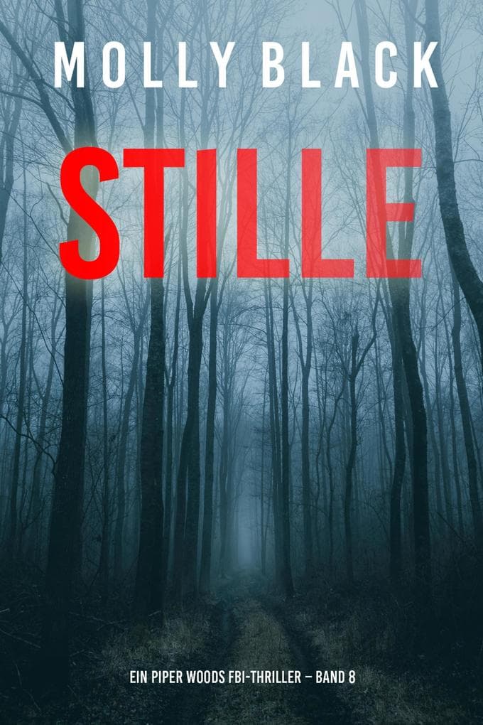 Stille (Ein Piper Woods FBI-Thriller - Band 8)