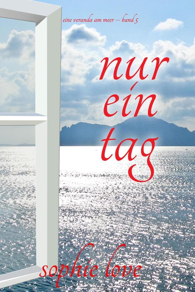 Nur ein Tag (Eine Veranda am Meer - Band 5)