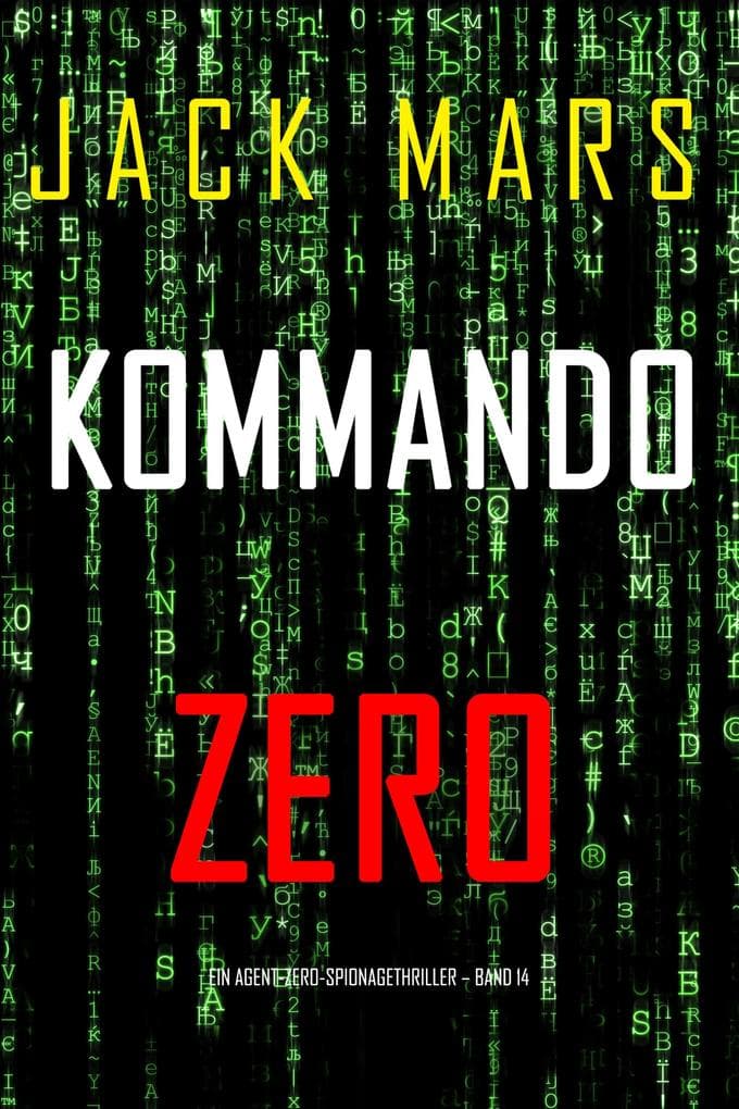 Kommando Zero (Ein Agent-Zero-Spionagethriller - Band 14)
