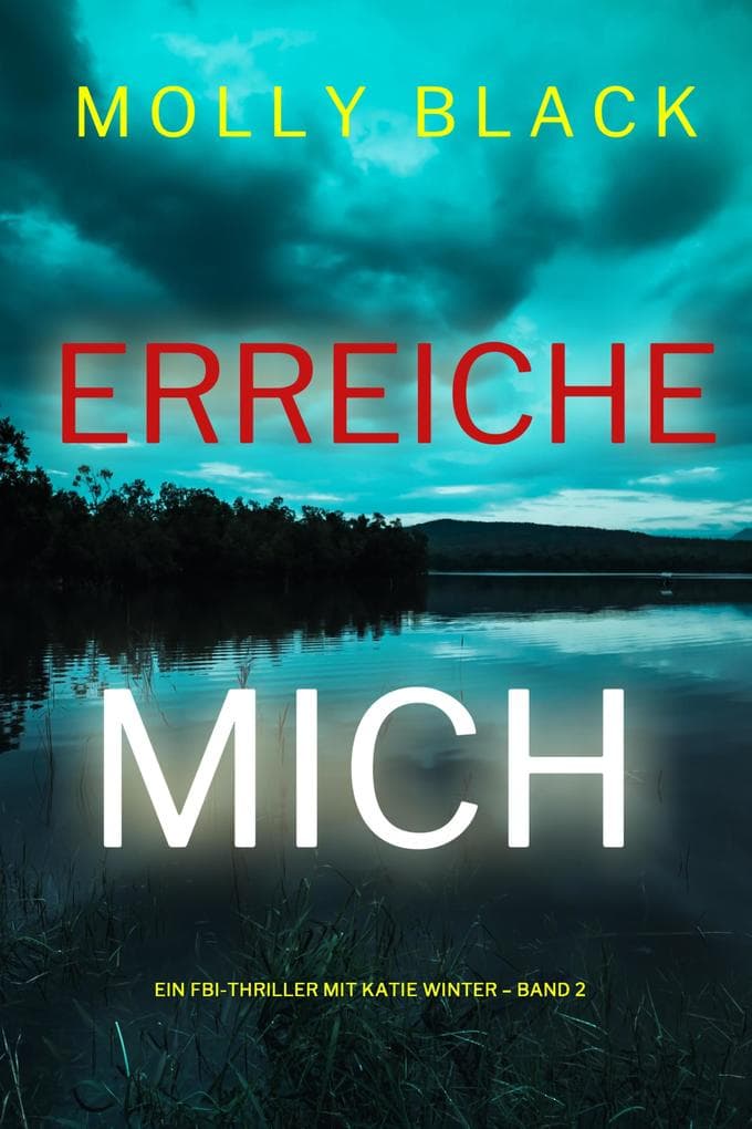 Erreiche mich (Ein FBI-Thriller mit Katie Winter - Band 2)