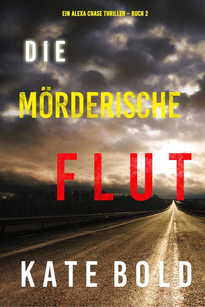 Die mörderische Flut (Ein Alexa Chase Thriller - Buch 2)