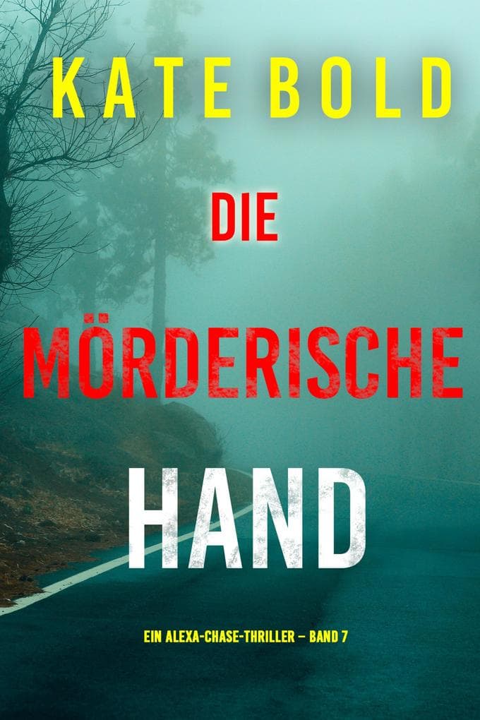 Die mörderische Hand (Ein Alexa-Chase-Thriller - Band 7)