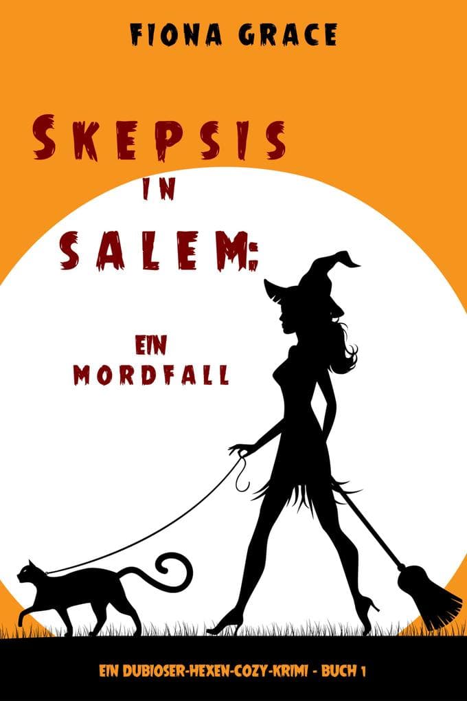 Skeptiker in Salem: Eine Mordsfolge (Ein Hexen-Cosy-Krimi - Band 1)
